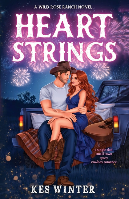 Heartstrings: A Single Dad Small Town Spicy Cowboy Romance: A Single Dad Small Town Spicy Cowboy Romance