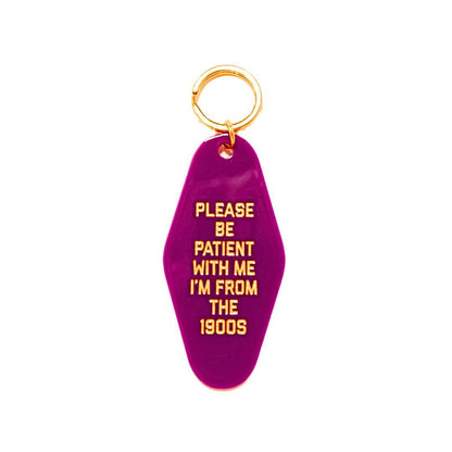 Please Be Patient With Me I'm from the 1900s Keychain