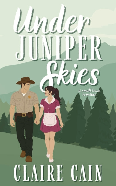 Under Juniper Skies: A Small Town Romance