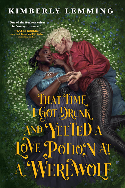 That Time I Got Drunk and Yeeted a Love Potion at a Werewolf - Ingram