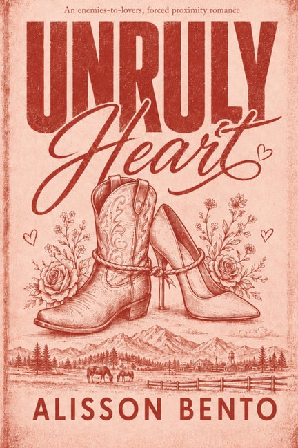 Unruly Heart: A Sexy Cowboy and City Boss Romance