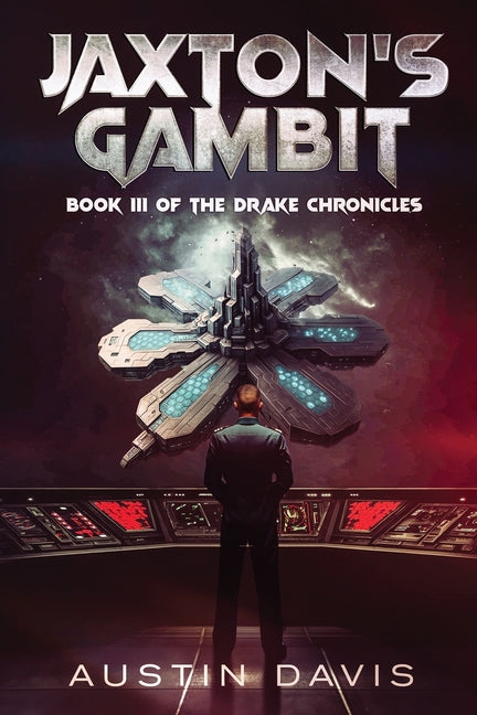 Jaxton's Gambit: Book III of the Drake Chronicles