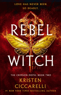 Rebel Witch (Hardcover, Crimson Moth, Book 2)